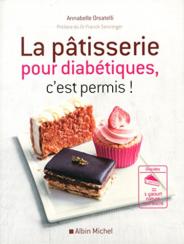 couverture de : La p&acirc;tisserie pour diab&eacute;tiques, c'est permis !