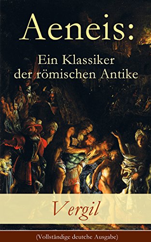 Download Aeneis: Ein Klassiker der römischen Antike (Vollständige deutche Ausgabe): Flucht des Aeneas aus dem brennenden Troja Download Aeneis: Ein Klassiker der römischen Antike (Vollständige deutche Ausgabe): Flucht des Aeneas aus dem brennenden Troja