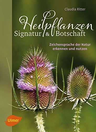 Download Heilpflanzen. Signatur und Botschaft: Zeichensprache der Natur erkennen und nutzen Download Heilpflanzen. Signatur und Botschaft: Zeichensprache der Natur erkennen und nutzen