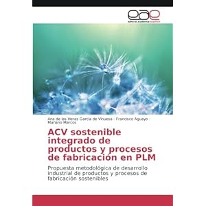 ACV sostenible integrado de productos y procesos de fabricación en PLM: Propuesta metodológica de desarrollo