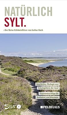 Natürlich Sylt: Natur-Erlebnisführer