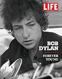 Life Bob Dylan: Forever Young (Life (Life Books)) by