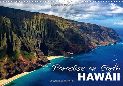 Paradise on Earth HAWAII (Wall Calendar 2017 DIN A3 Landscape) (Calvendo Places)