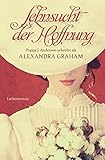 Sehnsucht der Hoffnung von Alexandra Graham