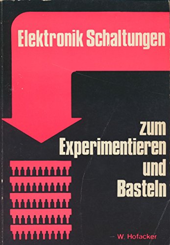 Elektronik Schaltungen; zum Experimentieren und Basteln