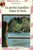 La petite lumiere dans le bois. collection castor poche n° 11