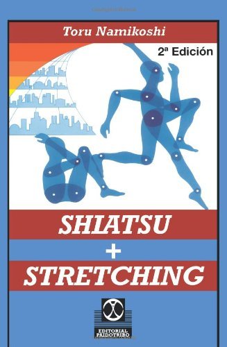 Shiatsu + Stretching (Spanish Edition) by Toru Namikoshi (2001-07-20) francais