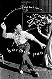 Hermes Pan: The Man Who Danced with Fred Astaire by John Franceschina
