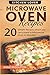 Price comparison product image Microwave Oven Recipes: 20 Simple Recipes which you can create in Microwave Oven in Minutes (Kitchen Lover)