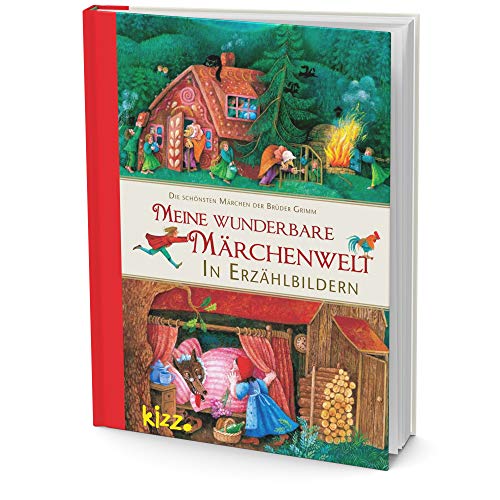 Meine wunderbare Märchenwelt in Erzählbildern: Die schönsten Märchen der Brüder Grimm