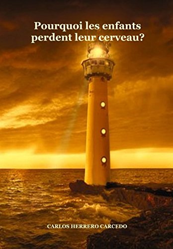 Download POURQUOI LES ENFANTS PERDENT LEUR CERVEAU? Download POURQUOI LES ENFANTS PERDENT LEUR CERVEAU?