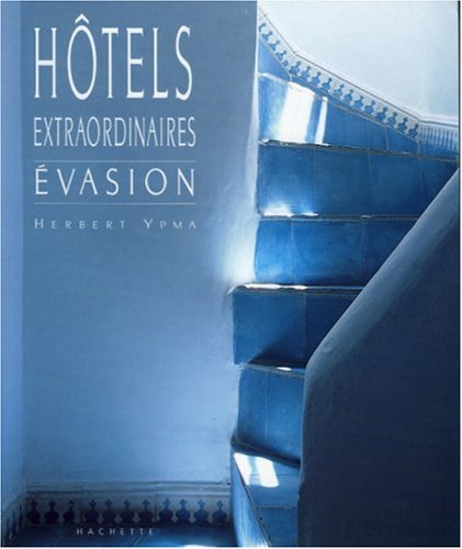 couverture de : H&Ocirc;TELS EXTRAORDINAIRES