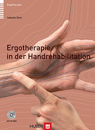 Download Ergotherapie in der Handrehabilitation + CD-ROM Download Ergotherapie in der Handrehabilitation + CD-ROM