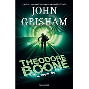 Theodore Boone - 5. Il fuggitivo (Le indagini di Theodore Boone) Theodore Boone - 5. Il fuggitivo (Le indagini di Theodore Boone)