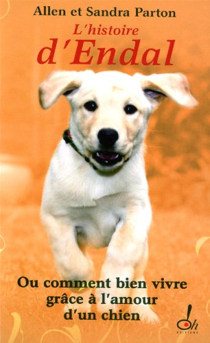 Download L'histoire d'Endal ou Comment bien vivre grâce à l'amour d'un chien Download L'histoire d'Endal ou Comment bien vivre grâce à l'amour d'un chien