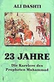 Image de 23 Jahre: Die Karriere des Propheten Muhammad