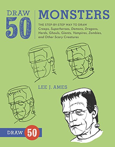 Draw 50 Monsters: The Step-by-Step Way to Draw Creeps, Superheroes, Demons, Dragons, Nerds, Ghouls, Giants, Vampires, Zombies, and Other Scary Creatures