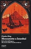Image de Mezzanotte a Istanbul. Dal crollo dell'impero alla nascita della Turchia moderna
