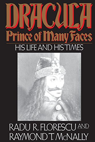Dracula, Prince of Many Faces: His Life and His Times: His Life and Times