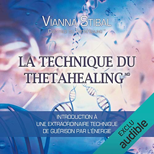 Lire des livres gratuits en ligne sans téléchargement La technique du Thetahealing: Introduction à une extraordinaire technique de guérison par l'énergie by author B01CUUHWDU EPUB