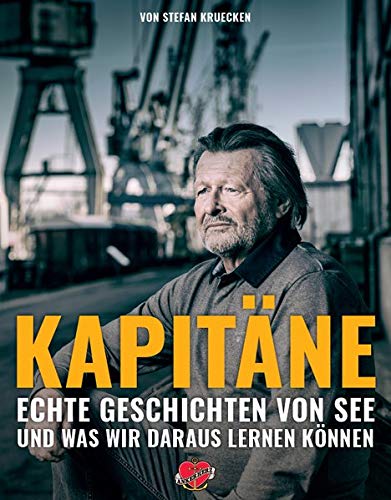 Kapitäne Echte Geschichten Von See Und Was Wir Daraus Lernen Können - 