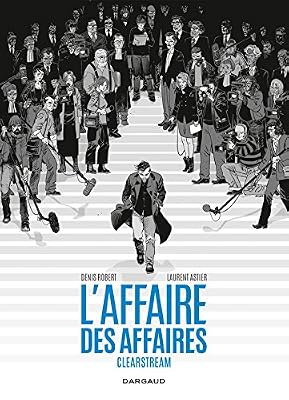 DARGAUD L'Affaire des affaires - Clearstream - Intégrale
