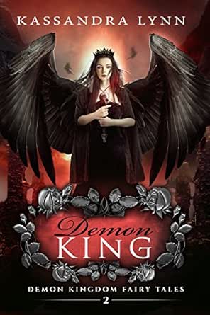 Demon King A Fantasy Romance Demon Kingdom Fairy Tales Book 2 Ebook Lynn Kassandra Amazon Co Uk Kindle Store
