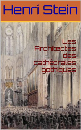 Télécharger Les Architectes des cathédrales gothiques Francais PDF