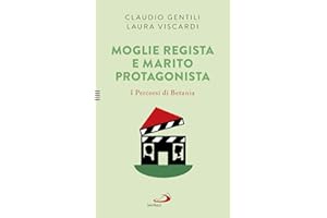 Moglie regista e marito protagonista. I Percorsi di Betania (IV)