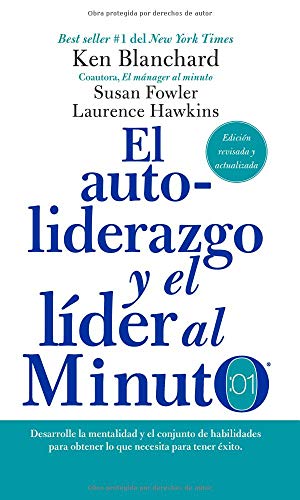 autoliderazgo y el lider al minuto: Desarrolle la mentalidad y el conjunto de habilidades para obten