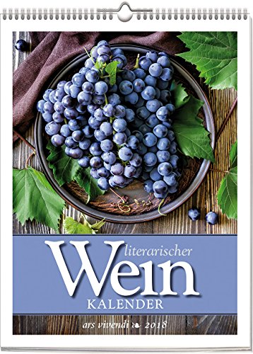 Literarischer Wein-Kalender 2018: vierfarbiger Wochewandkalender. Format 24 x 30 cm