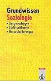 Grundwissen Soziologie. Ausgangsfragen, Schlüsselthemen, Herausforderungen by 