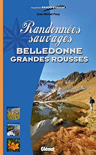 Download Randonnées sauvages Belledonne - Grandes Rousses Download Randonnées sauvages Belledonne - Grandes Rousses