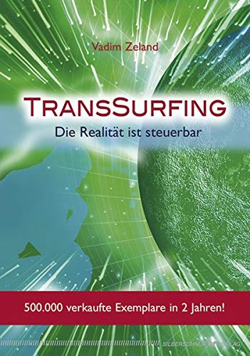 TransSurfing. Die Realität ist steuerbar