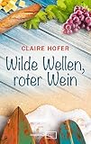 Cover zum Buch Wilde Wellen, roter Wein