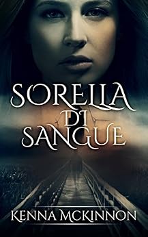Kenna McKinnon - Sorella di sangue - (2018)