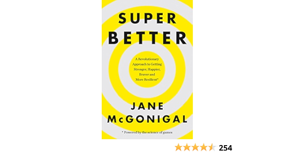 Superbetter How A Gameful Life Can Make You Stronger Happier Braver And More Resilient English Edition Ebook Mcgonigal Jane Amazon Fr