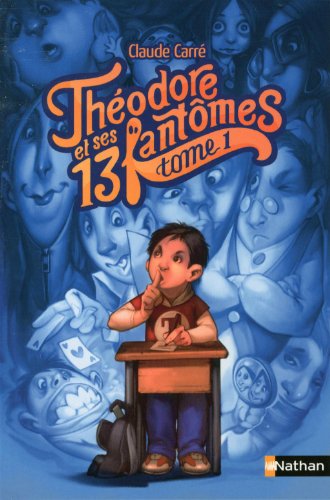 couverture de : Th&eacute;odore et ses 13 fant&ocirc;mes