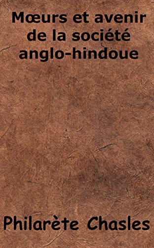 Mœurs et avenir de la société anglo-hindoue