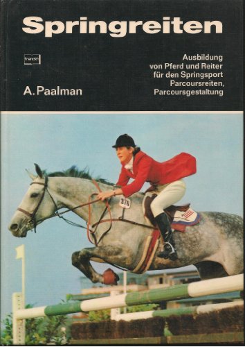Download Springreiten: Ausbildung von Reiter und Pferd für den Springsport, Parcoursreiten, Parcoursgestaltung