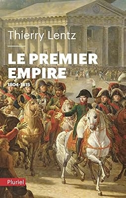 Fayard/Pluriel Le Premier Empire: 1804 - 1815