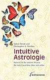 Intuitive Astrologie: Eine Einführung by