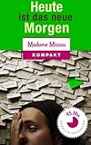 Heute ist das neue Morgen - 21 Tipps und Tricks gegen Aufschieberitis by 