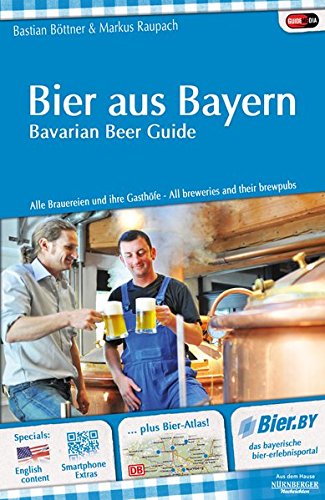 Download Bier aus Bayern - Bavarian Beer Guide. Alle Brauereien und ihre Gasthöfe - All breweries and their brewpubs Download Bier aus Bayern - Bavarian Beer Guide. Alle Brauereien und ihre Gasthöfe - All breweries and their brewpubs