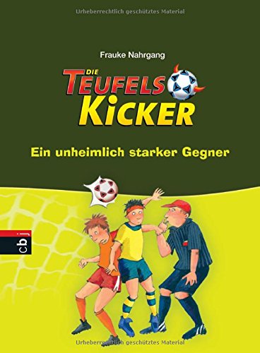 Die Teufelskicker - Ein unheimlich starker Gegner (Teufelskicker - Die Reihe, Band 6)