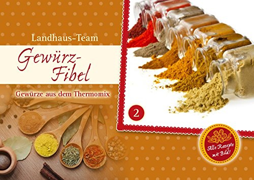Download Gewürz-Fibel 2: Gewürze aus dem Thermomix Download Gewürz-Fibel 2: Gewürze aus dem Thermomix