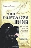 The Captain's Dog: My Journey with the Lewis and Clark Tribe (Great Episodes) by 