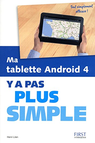 Ma tablette Android 4 Y a pas plus simple gratuit