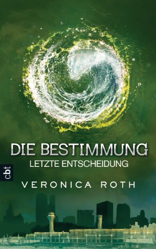Letzte Entscheidung (Die Bestimmung, Band 3)