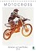 Motocross: Abheben auf zwei Rädern (Tischkalender 2019 DIN A5 hoch): Über Stock und Stein: Motorrad fahren im Gelände (Monatskalender, 14 Seiten ) (CALVENDO Sport)